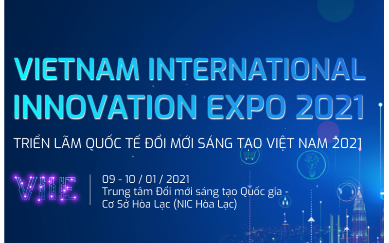 TRIỂN LÃM QUỐC TẾ ĐỔI MỚI SÁNG TẠO VIỆT NAM 2021